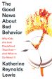 The Good News About Bad Behavior: Why Kids Are Less Disciplined Than Ever -- And What to Do about It Supply