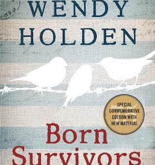 Born Survivors: The Incredible True Story Of Three Pregnant Mothers And Their Courage And Determination To Survive In The Concentration Camps Online