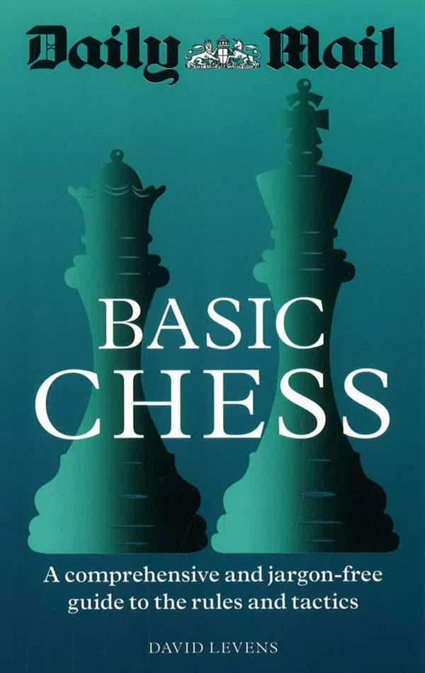 Daily Mail Basic Chess: A Comprehensive And Jargon-Free Guide To The Rules And Tactics For Sale