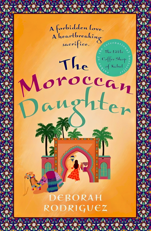 The Moroccan Daughter: From The Internationally Bestselling Author Of The Little Coffee Shop Of Kabul Online