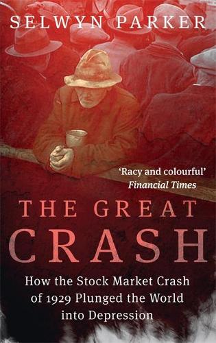 The Great Crash : How the Stock Market Crash of 1929 Plunged the World into Depression Fashion